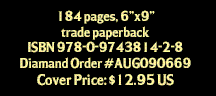184 pages, 6x9 trade paperback. ISBN978-0-9743814-2-8. Diamond Order #AUG090669. $12.95