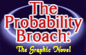 IN PRINT! The Probablility Broach: The Graphic Novel, by L. Neil Smith and Scott Bieser
