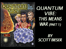 Quantum Vibe: This Means War (Part 1), by Scott Bieser, 186 pages