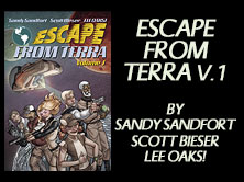 Escape From Terra: Volume 1, by Sandy Sandfort, Scott Bieser, and Lee Oaks!, 189 pages