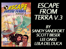 Escape From Terra: Volume 3, by Sandy Sandfort, Scott Bieser, and Lee Oaks!, 196 pages