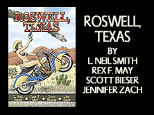 Roswell, Texas, L Neil Smith and Scott Bieser, 272 pages
