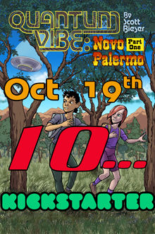 Count down to Quantum Vibe: Novo Palermo - Part 1, Kickstarter launch Oct 19th.  10...