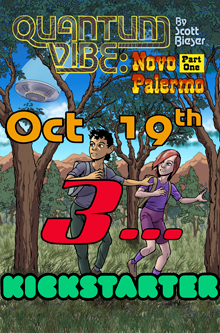 Count down to Quantum Vibe: Novo Palermo - Part 1, Kickstarter launch Oct 19th.  3...