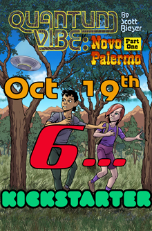 Count down to Quantum Vibe: Novo Palermo - Part 1, Kickstarter launch Oct 19th.  6...